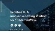 Redefine OTA: Innovative Testing Solution for 5G NR mmWave Videos