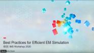 Best Practices for Efficient EM Simulation Video