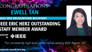 IEEE Eric Herz Outstanding Staff Member Award 2022 Recipient - Ewell Tan 