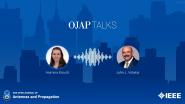 OJAP Podcast: John Volakis: “This is an incredible moment in technology and innovation”