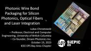 Photonic Wire Bond Packaging for Silicon Photonic Optical Fibres and Laser Integration
