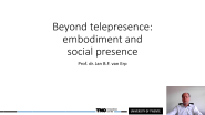 Jan van Erp: Embodiment as key to ultimate transparency in telepresence - IEEE Telepresence Workshop 2021