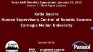 Human Supervisory Control of Robotic Swarms