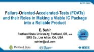 Failure-Oriented-Accelerated-Tests (FOATs) and their Roles in Making a Viable IC Package into a Reliable Product