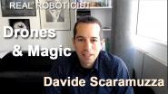 Real Roboticist- Davide Scaramuzza: Drones & Magic