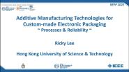 Additive Manufacturing Technologies for Custom-made Electronic Packaging -– Processes and Reliability