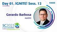 Gerardo Barbosa - Day 01 IGNITE Sess. 12 - Sections Congress 2023