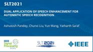 Dual Application Of Speech Enhancement For Automatic Speech Recognition