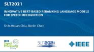 Innovative Bert-Based Reranking Language Models For Speech Recognition