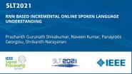 Rnn Based Incremental Online Spoken Language Understanding