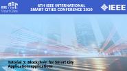 Tutorial 3: Blockchain for Smart City Applications ? From Basics Theory to Current and Future Smart City Applications