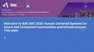 Welcome to IEEE SMC 2020: Human Centered Systems for Smart and Connected Communities and Infrastructures Title slide