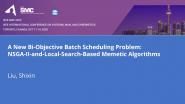 A New Bi-Objective Batch Scheduling Problem: NSGA-II-and-Local-Search-Based Memetic Algorithms