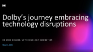 Dolby's Journey Embracing Technology Disruptions: Mike Hollier - VIC Summit-Honors 2021