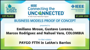 PAYGO FTTH in LatAm's Barrios -- 2022 IEEE Connecting the Unconnected Challenge