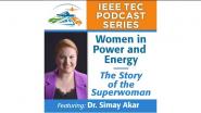 TEC Podcast Episode 5 - Women in Power and Energy â€“ The Story of the Superwoman