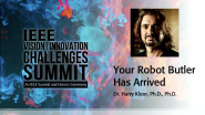 2022 IEEE VIC SUMMIT: Your Robot Butler Has Arrived - Dr. Harry Kloor