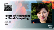2022 IEEE VIC SUMMIT: Future of Networking in Cloud Computing - Jean He