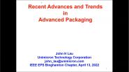 Recent Advances And Trends In Advanced Packaging