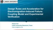 Design Rules and Acceleration for Electromigration-Induced Failure: Coupled Modeling and Experimental Verification