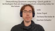 Demystifying Quantum computing - Quick guide to technologies that are shaping quantum computing today for the future -WIE ILC 2021
