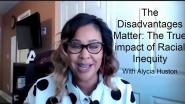 The Disadvantages Matter: The True impact of Racial Inequity -WIE ILC 2021