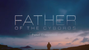Father of the Cyborgs: Panel Discussion