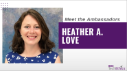 Meet the Ambassadors: Heather Love