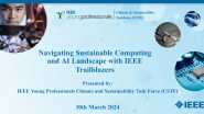 Navigating the Sustainable Computing and AI Landscape with IEEE Trailblazers