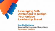 Leveraging Self-Awareness to Design Your Unique Leadership Brand