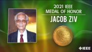 2021 IEEE Honors: IEEE Medal of Honor- Jacob Ziv