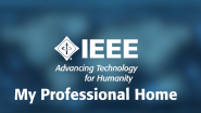 IEEE, My Professional Home - In our own words