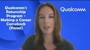 Qualcomm's Returnship Program - Making a Career Comeback -WIE ILC 2021