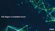 IEEE Region 5 | IEEE President-Elect Candidates Forum