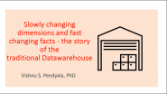 Slowly Changing Dimensions and Fast Changing Facts | The Story of the Traditional Data Warehouse