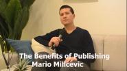 The Benefits of Publishing with Mario Milicevic